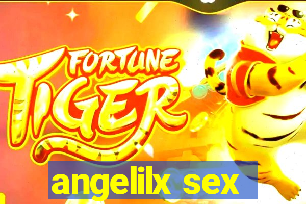 angelilx sex